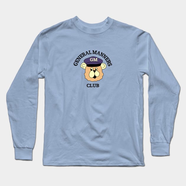 General Manners Club Long Sleeve T-Shirt by LordNeckbeard